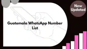 Guatemala WhatsApp Number List